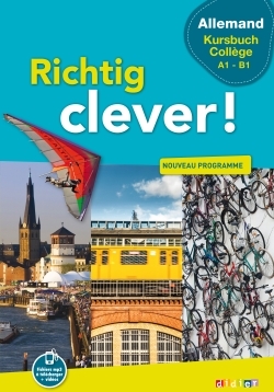 Richtig clever ! Allemand collège, A1-B1 / livre de l'élève