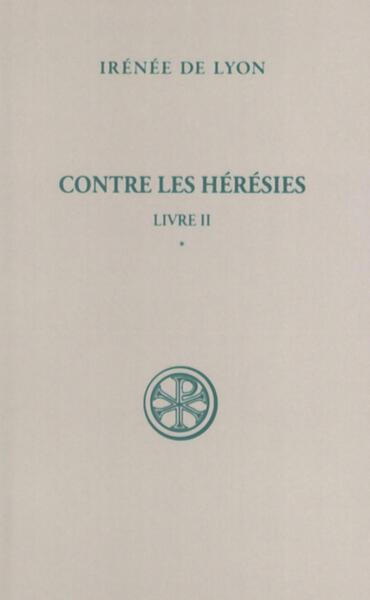 Contre Les Heresies. Livre 2, Volume 1