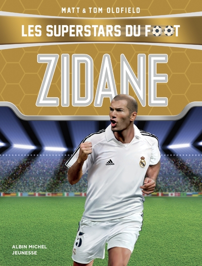 Les superstars du foot / Zidane - Matt Oldfield