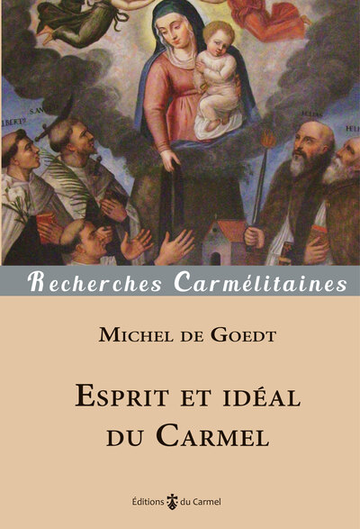 Esprit et idéal du Carmel - Michel de Goedt