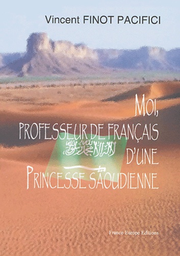 1ère époque, 1992-1993 - Moi, professeur de français d'une princesse saoudienne