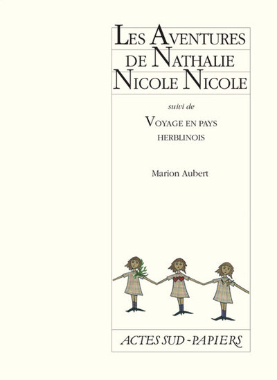 Les Aventures de Nathalie Nicole Nicole suivi de Voyage en pays herblinois