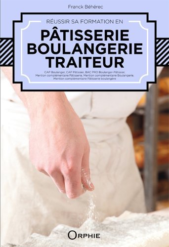 Réussir sa formation en pâtisserie, boulangerie, traiteur - Michel Diament