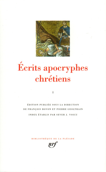 Ecrits apocryphes chrétiens - Volume 1