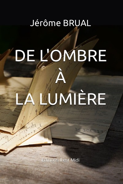 De L'Ombre À La Lumière - Jérôme BRUAL