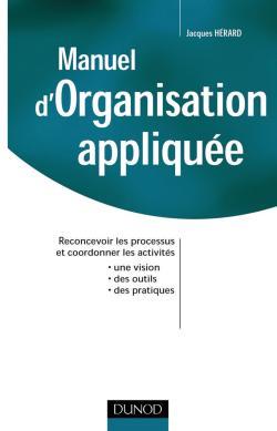 Manuel d'organisation appliquée - Reconcevoir les processus et coordonner les activités