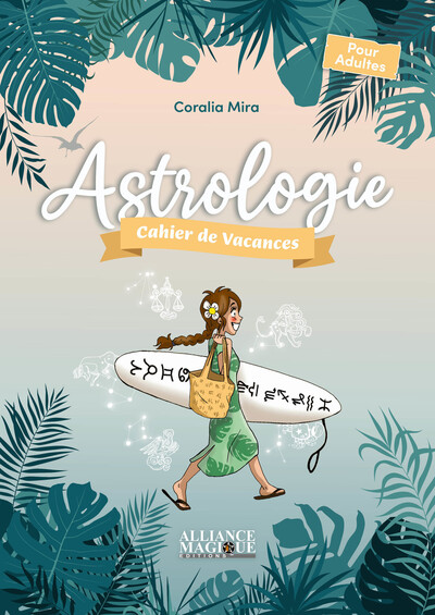 Astrologie - Cahier de vacances - Coralia Mira