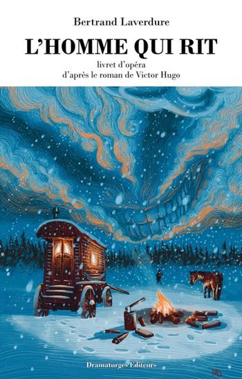 L'Homme Qui Rit. Livret D'Opera, D'Apres Le Roman De Victor Hugo