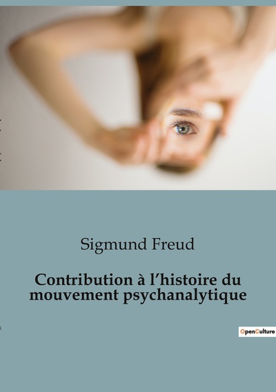 Contribution À L'Histoire Du Mouvement Psychanalytique