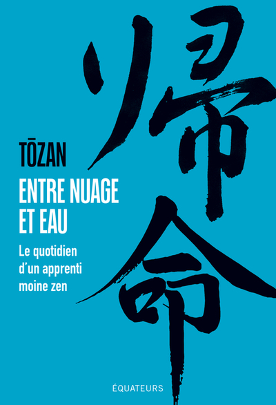 Entre Nuage Et Eau, Le Quotidien D'Un Apprenti Moine Zen