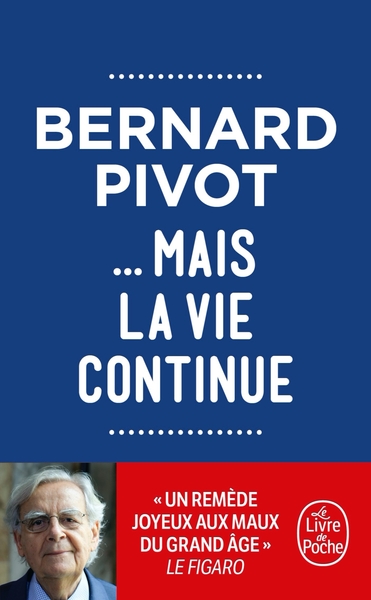 ... Mais La Vie Continue - Bernard Pivot