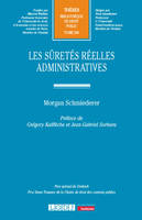 Les sûretés réelles administratives - Morgan Schmiederer