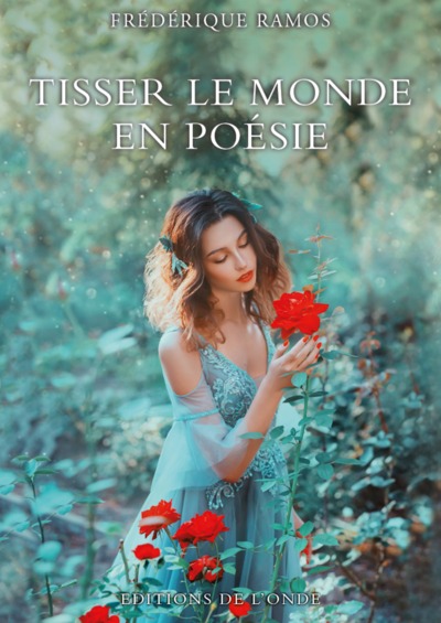 Tisser Le Monde En Poesie