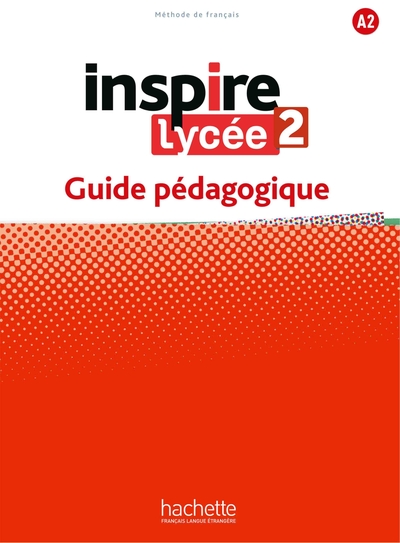 Inspire Lycée 2 - Guide pédagogique (A2)