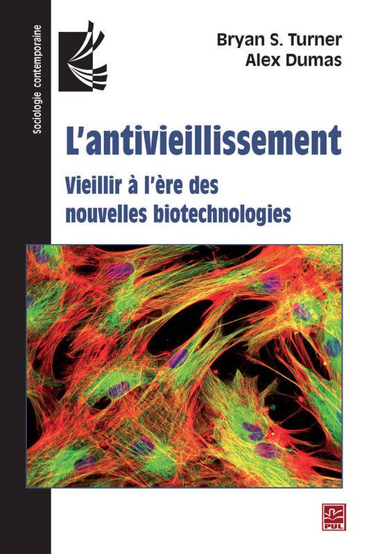 L'antivieillissement - vieillir à l'ère des nouvelles biotechnologies