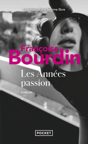 Les Années Passion, Le Roman D'Une Femme Libre