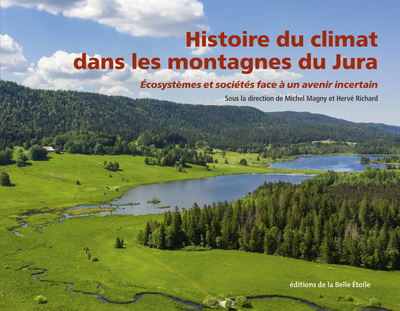 Histoire du climat dans les montagnes du Jura - Michel MAGNY, Hervé RICHARD