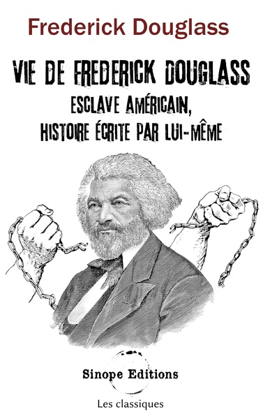 Vie de Frédérick Douglass - Frederick Douglass