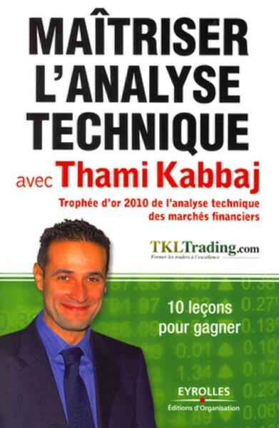 Maîtriser L'Analyse Technique Avec Thami Kabbaj, 10 Leçons Pour Gagner.