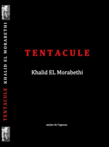 Tentacule - Khalid  El Morabethi