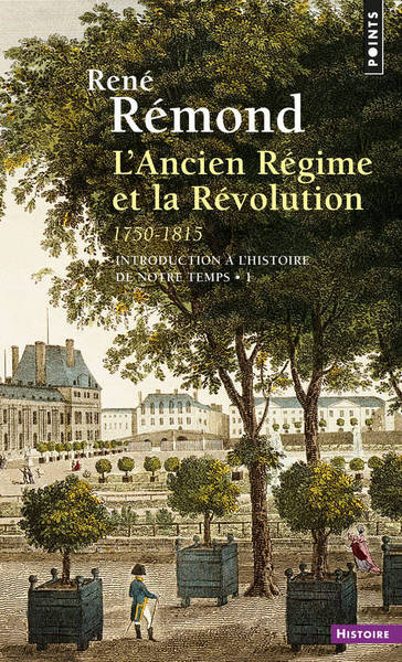 Introduction à l'histoire de notre temps - Volume 1 - René Rémond