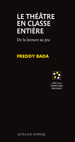 Le théâtre en classe entière - Freddy Bada