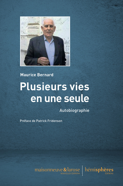 Plusieurs Vies En Une Seule, Mémoires De Maurice Bernard