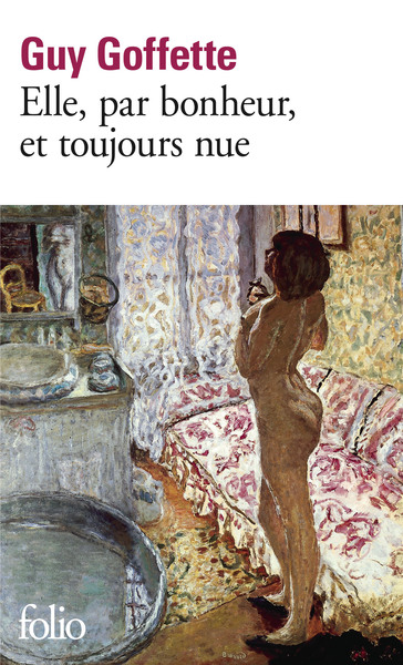 Elle, par bonheur, et toujours nue - Guy Goffette