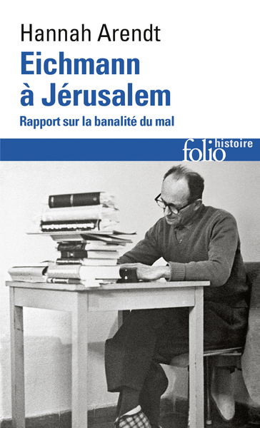 Eichmann à Jérusalem / rapport sur la banalité du mal