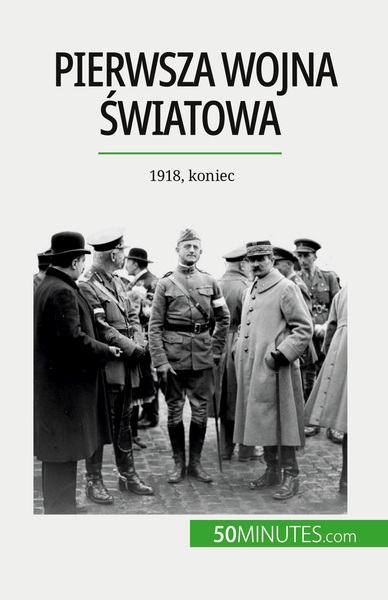 Pierwsza Wojna Światowa (Tom 3), 1918, Koniec