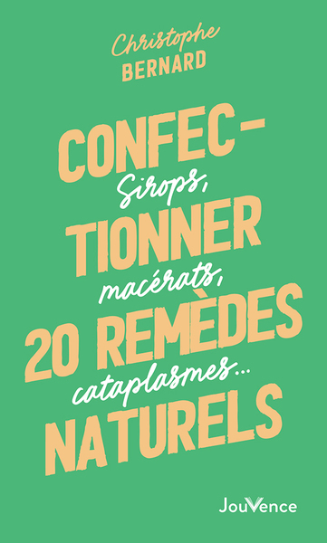 Confectionner 20 remèdes naturels