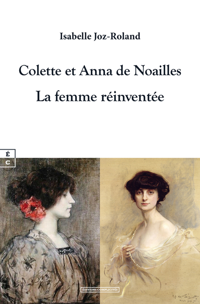 Colette et Anna de Noailles : la femme réinventée