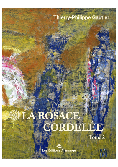 2 - LA ROSACE CORDELÉE tome 2