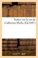 Notice sur la vie de Catherine Phelis