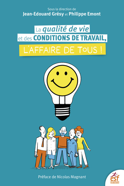 La Qualité De Vie Et Des Conditions De Travail, L'Affaire De Tous !