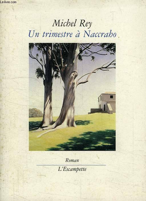 Un trimestre à Naccraho - Michel Rey