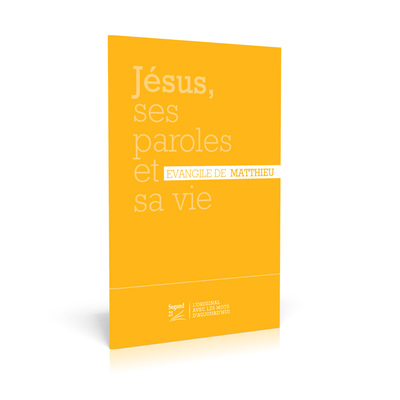 Jésus, ses paroles et sa vie - Évangile de Matthieu