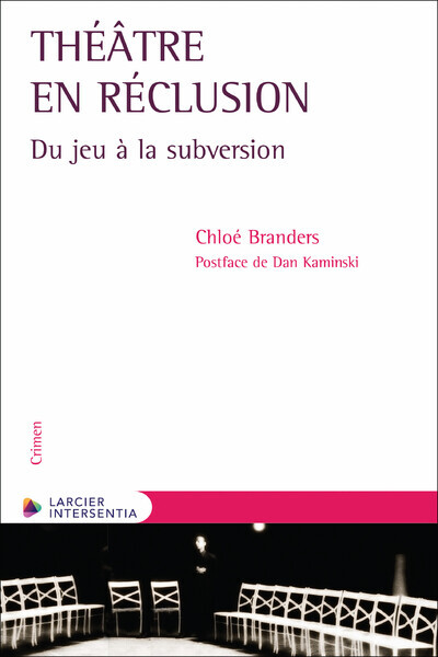 Théâtre en réclusion - Du jeu à la subversion - Chloé Branders