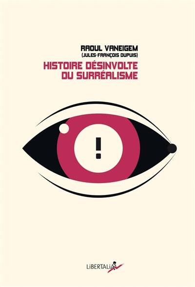 Histoire désinvolte du surréalisme - Raoul VANEIGEM