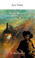 Et les Beatles ponctuaient mes pas