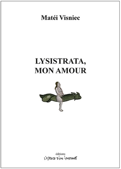 Lysistrata, mon amour - Matéi Vişniec