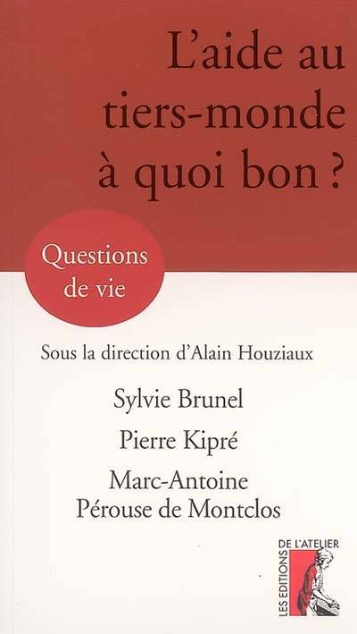 Aide au Tiers-Monde, à quoi bon ?