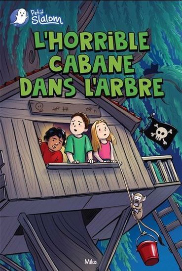 L'Horrible Cabane Dans L'Arbre - Mika