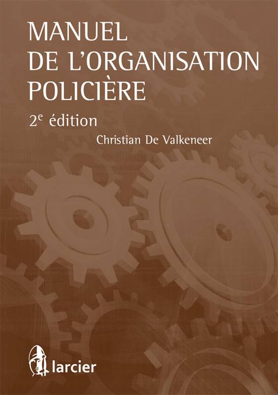 Manuel de l'organisation policière - Christian De Valkeneer