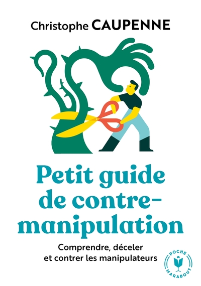 Petit guide de contre manipulation - Christophe Caupenne