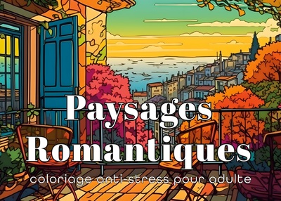 Paysages Romantiques Coloriage anti-stress pour adultes