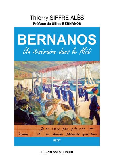 Georges Bernanos, un itinéraire dans le midi - Thierry Siffre-Alès