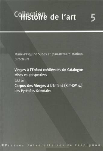 Vierges À L'Enfant Médiévales De Catalogne, Mises En Perspectives