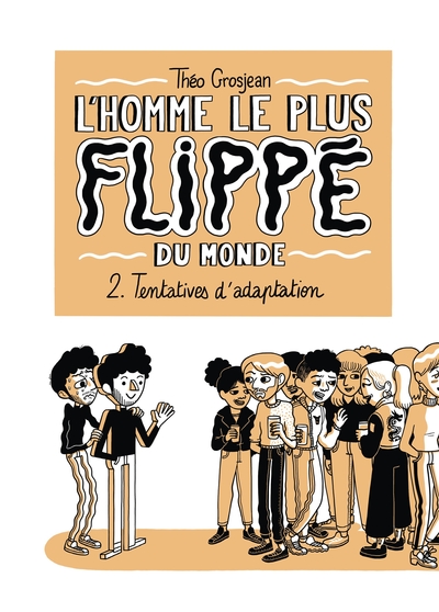 L'Homme le plus flippé du monde Volume 2