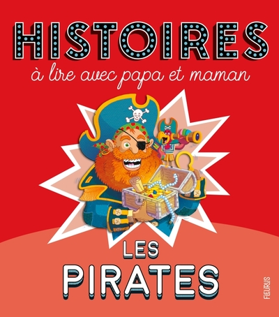 Histoires à lire avec papa et maman - Les pirates - Charlotte Grossetête, Pascale Hédelin, Séverine Onfroy